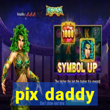 pix daddy